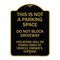 Signmission This Is Not A Parking Space Do Not Block Driveway Violators Towed Away at Vehicle Own, BG-1824-22812 A-DES-BG-1824-22812 - alternate 1